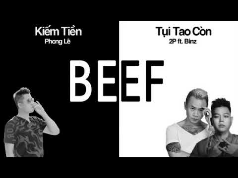 [2013] BEEF : kiếm tiền - Phong Lê & tụi tao còn - Binz ft 2P