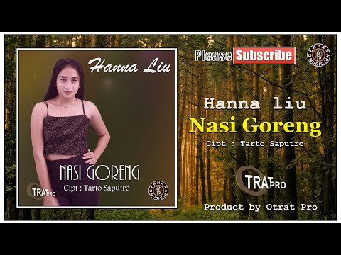 POP DANGDUT TERBARU 2021 I HANNA LIU I NASI GORENG I OFFICIAL VIDEO MUSIC