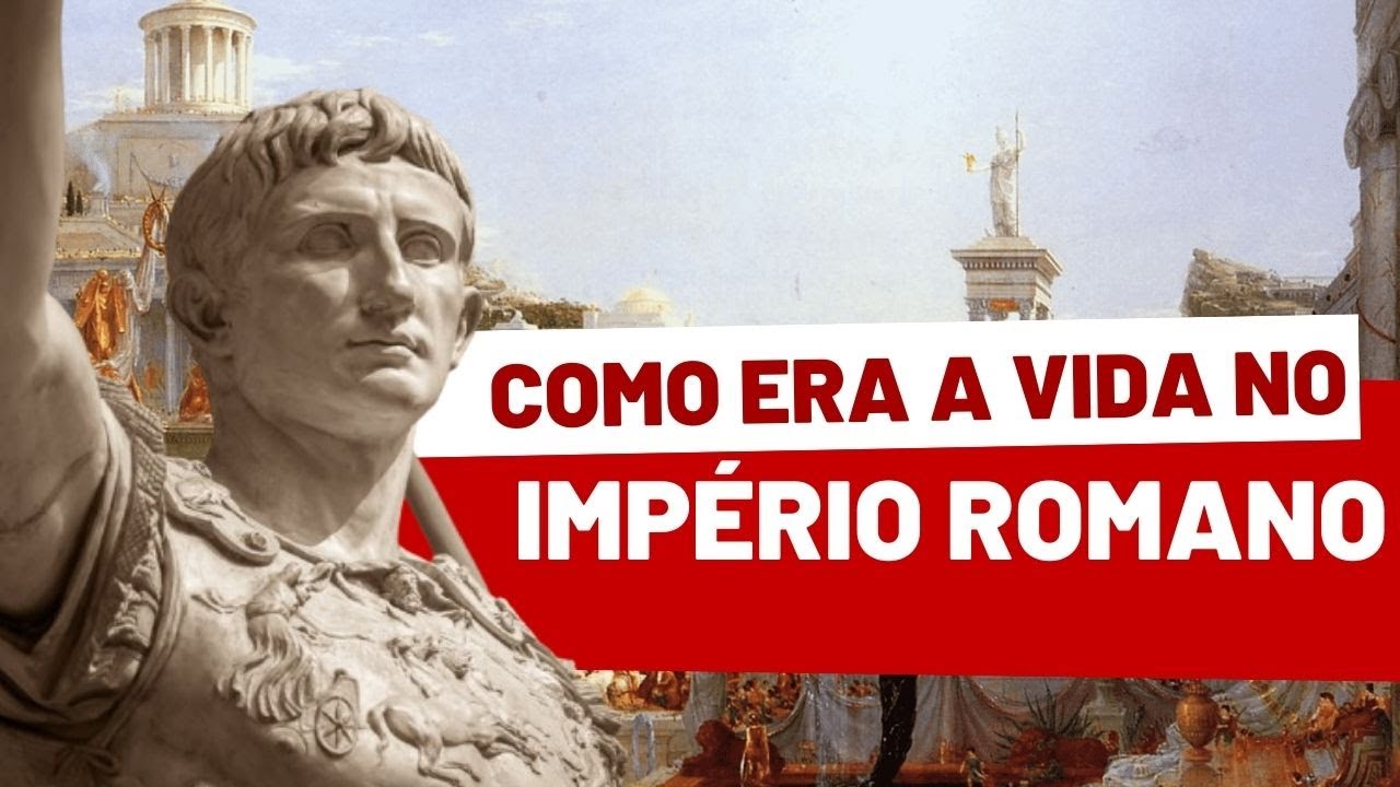 COMO ERA VIVER EM ROMA DURANTE O IMPÉRIO