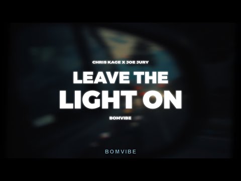 Chris Kage x Joe Jury - Leave The Light On (Lyrics)