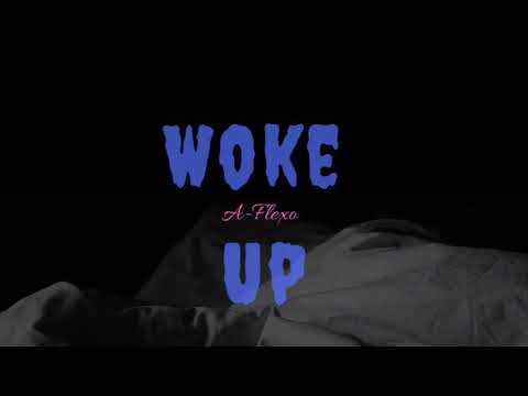 A-Flexo - Woke Up (Official Audio)