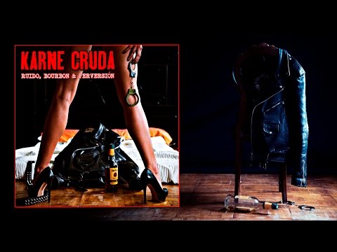 Karne Cruda - Ruido,Bourbon & Perversión (Disco Completo)