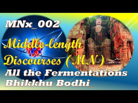 MNx_002_Fermentations _BhikkhuBodhi_ MajjhimaNikaya, Middle Length Discourses, ( audio texts)