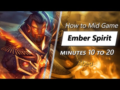 Abed mid game Ember Spirit | Minute 10 to 20