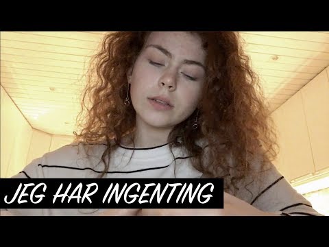 Jeg har ingenting // 100% ærlig