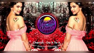 Cherish - Do it To it ( Maury J Remix )