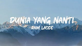 Download lagu Dunia yang nanti - Raim Laode mp3