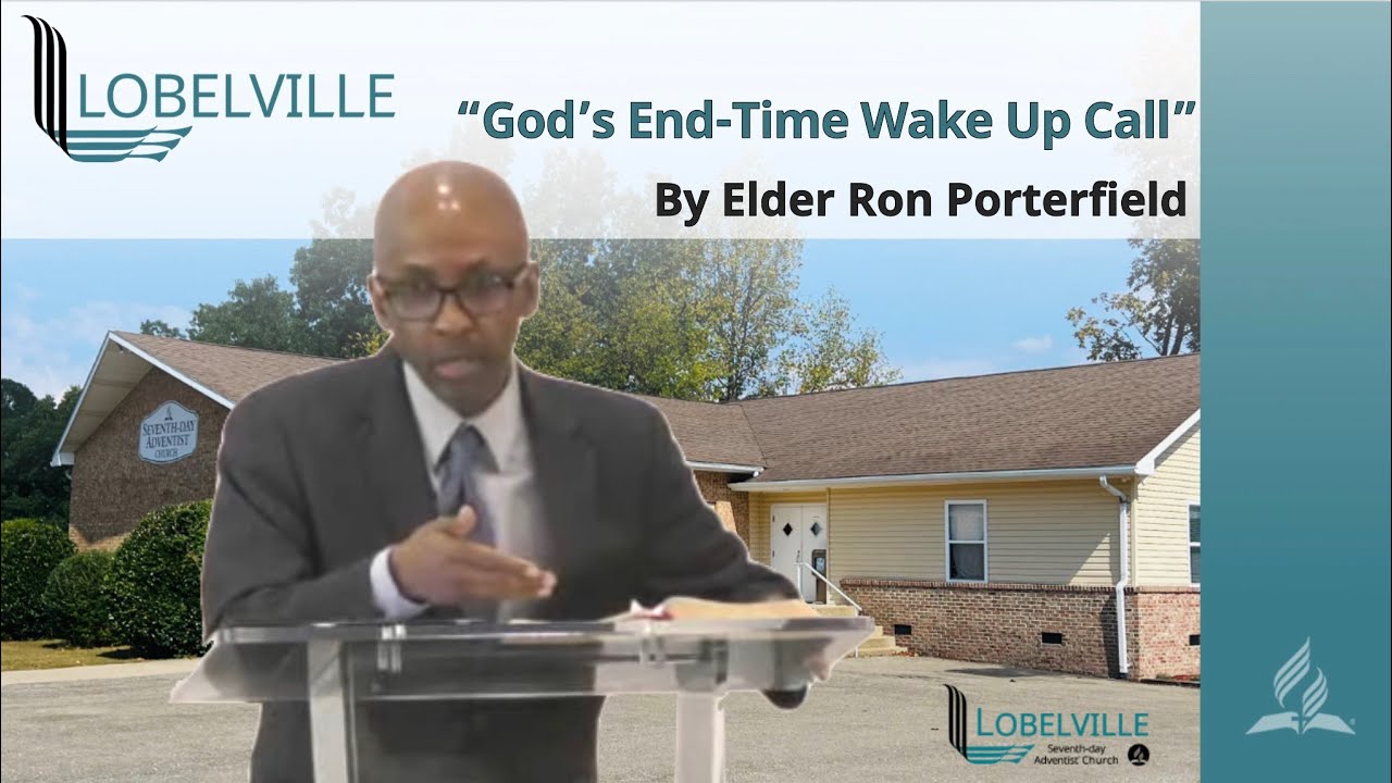 "God's End-Time Wake-Up Call" - Elder Ron Porterfield