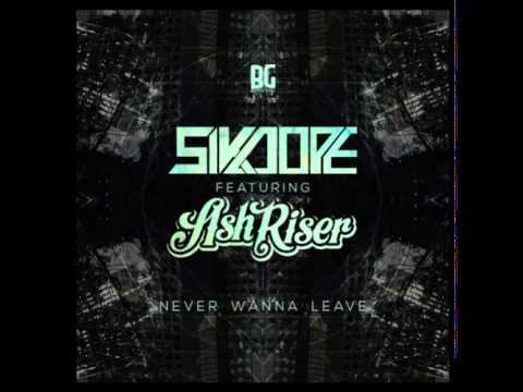 Sikdope Feat. Ash Riser - Never Wanna Leave (Original Mix)