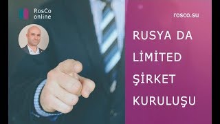 RUSYA DA LİMİTED ŞİRKET KURULUŞU