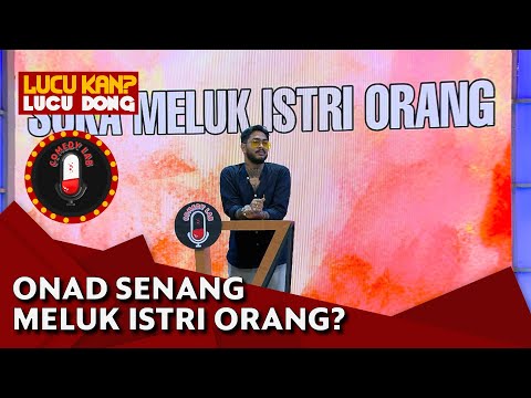 Kegiatan Onad Suka Peluk Istri Orang Merupakan Keturunan, Istri Juga Mendukung - Comedy Lab