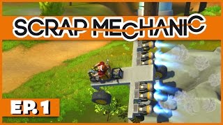 Scrap Mechanic - Ep. 1 - Become a Scrap Mechanic! - Let's Play Scrap Mechanic Gameplay