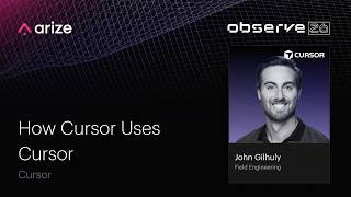 How Cursor Uses AI Agents to Build Cursor | Arize Observe 2026