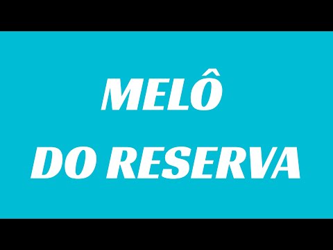 MELÔ DO RESERVA PARÓDIA - SE DJAVAN