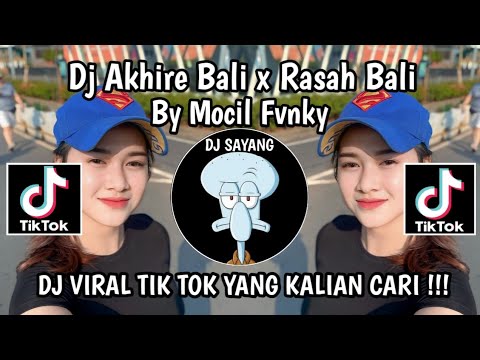 DJ AKHIRE BALI X RASAH BALI SOUND BY MOCIL FVNKY VIRAL TIK TOK TERBARU YANG KALIAN CARI