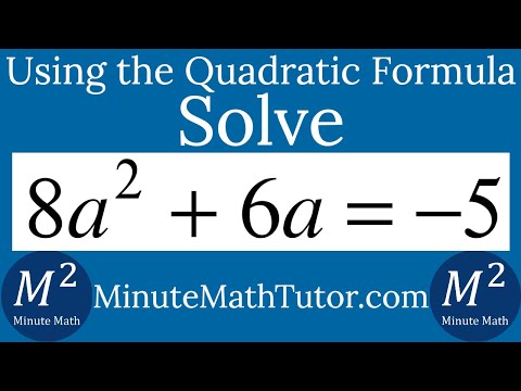 Solve 8a^2+6a=-5 using the Quadratic Formula