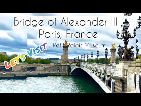 Lugares famosos em Paris Ponte Alexandre III e Museu Petit Palais | Uma viagem pela história francesa