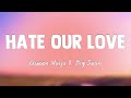 Hate Our Love Queen Naija Big Sean Lyrics Video