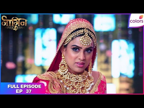 Naagin S4 | Full Episode Ep. 37 | Can Dev protect his family? | Colors TV