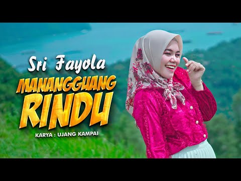 Sri Fayola - Manangguang Rindu (Official Music Video)