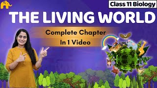 The Living World Class 11 Biology One Shot | NCERT Chapter 1 | Complete Chapter | CBSE NEET