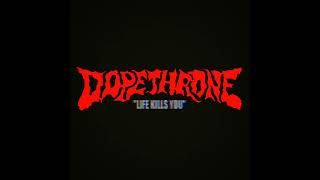 Music video thumbnail preview for DOPETHRONE - Life Kills You (Official Video) by Dopethrone