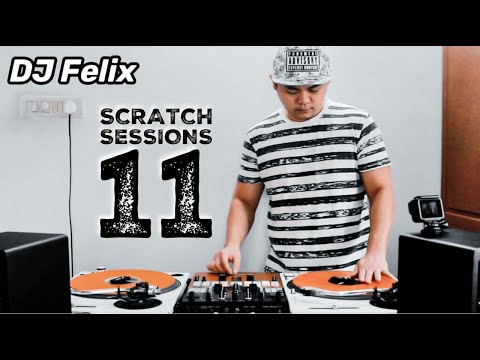 Scratch Sessions 11 Feat DJ Felix