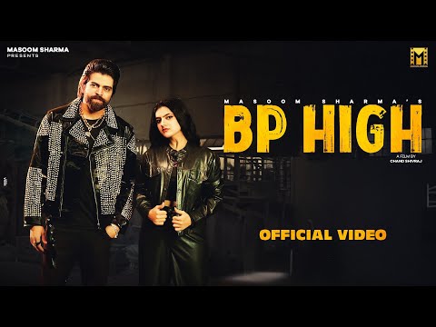 Bp High : MASOOM SHARMA | Upasna Gehlot | New Haryanvi Song 2024 | Haryanvi Songs