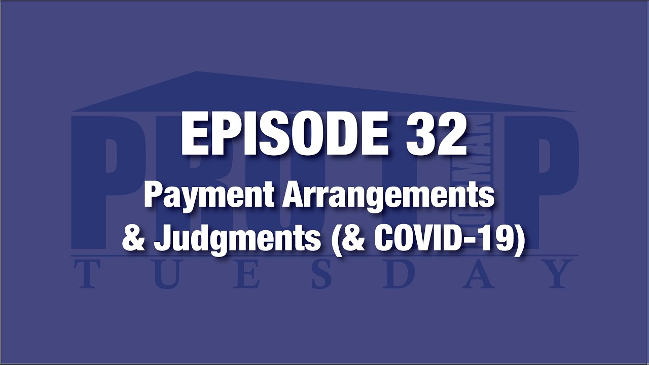 <![CDATA[Episode 32: Payment Arrangements & Judgments (& COVID-19)]]>