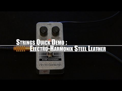 Strings Quick Demo : Electro-Harmonix Steel Leather