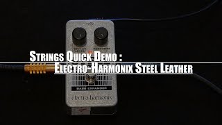 Video thumbnail for Strings Quick Demo : Electro-Harmonix Steel Leather by Strings Shop