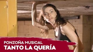 Video Tanto La Quería de Ponzoña Musical