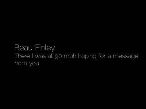 Beau Finley - There I Was at 90mph Hoping for a Message from You