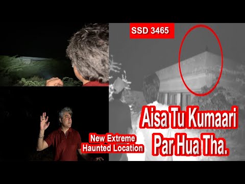 SSD 3465 | Aisa Tu Kumaari Par Hua Tha..| New Extreme Haunted Location |