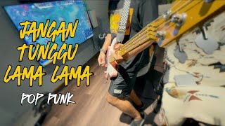 Download lagu Jangan Tunggu Lama Lama Pop Punk Cover by Boedak Korporat mp3