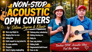 NON-STOP ACOUSTIC OPM COVERS | Acoustic Cover | Selina Joycee & Elexir