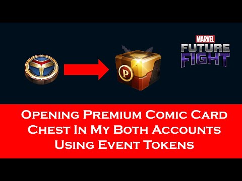 Opening Premium Comic Card Chest In My Both Accounts Using Event Tokens - Marvel Future Fight