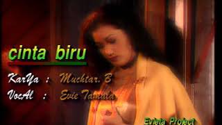 Download lagu Cinta Biru (EVIE TAMALA) Karya Muchtar B mp3