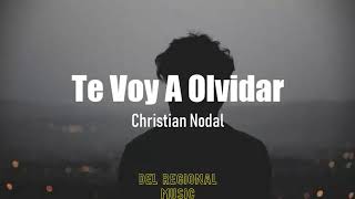 Te Voy A Olvidar - Christian Nodal (LETRA)