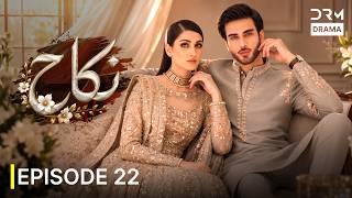 Nikah Episode 22 | Ayeza Khan & Imran Abbas | New Blockbuster Drama| 7D1