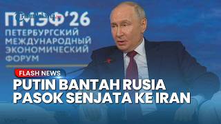Putin Buka Suara! Bantah Rusia Pasok Senjata ke Iran di Tengah Ketegangan dengan AS