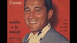 Mandolins In The Moonlight  -   Perry Como 1958