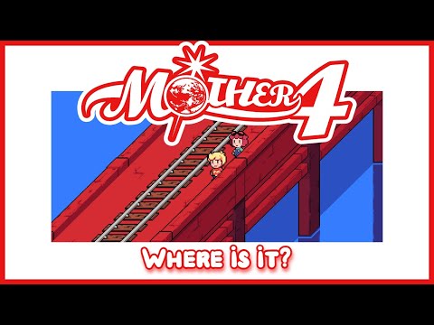 Mother 4: Where is it?