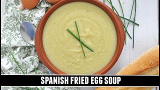 Spanish Fried Egg Soup | One of Spain's BEST-KEPT Recipes