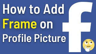 How to Add Frame on your Facebook Profile Picture for FREE [ Without Software ] Easiest Way