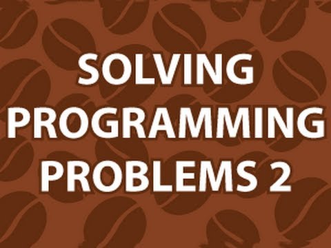 Solving Programming Problems 2