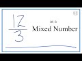 12 3 As A Mixed Number Twelve Thirds