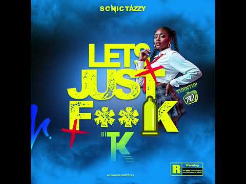 Triple kay International (Sonic Tazzy) - Lets Just F**K (LIVE 2025)