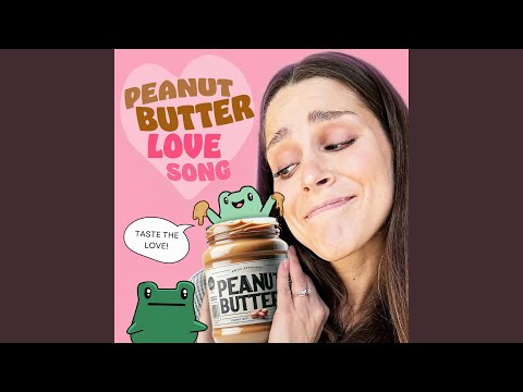 Peanut Butter Love Song
