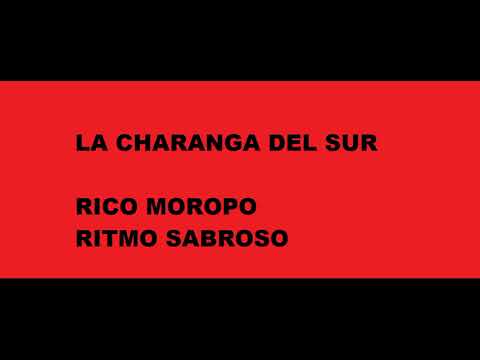 Rico moropo Ritmo sabroso   La Charanga del Sur